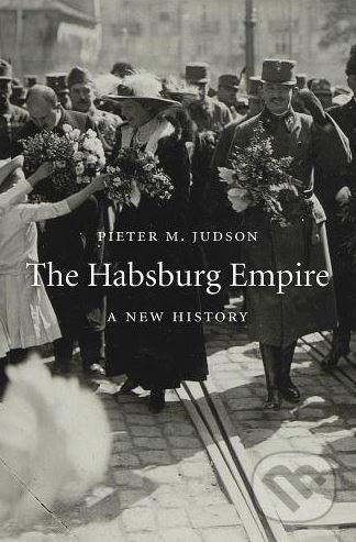 The Habsburg Empire - Pieter M. Judson