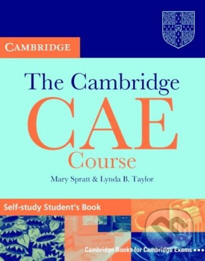 Kniha: The Cambridge CAE Course (Mary Spratt A Lynda B. Taylor) | Martinus