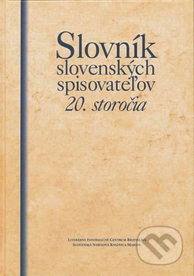 Slovník slovenských spisovateľov 20. storočia - Kolektív autorov