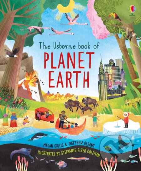 The Usborne Book of Planet Earth - Megan Cullis, Matthew Oldham, Stephanie Fizer Coleman (ilustrácie)
