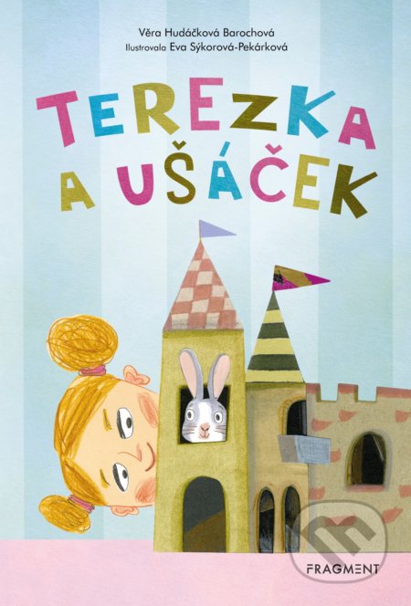 Terezka a Ušáček - Věra Hudáčková Barochová, Eva Sýkorová-Pekárková (ilustrácie)