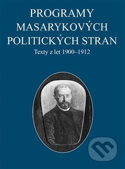 Programy Masarykových politických stran - Jana Malínská