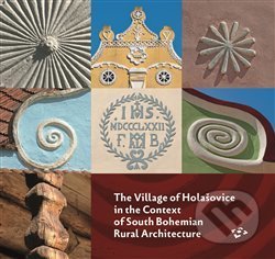 The Village of Holašovice in the Context of South Bohemian Rural Architecture