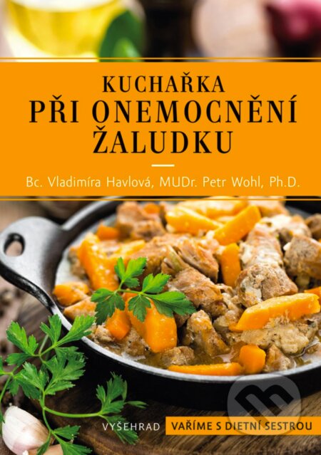 Kuchařka při onemocnění žaludku - Vladimíra Havlová, Petr Wohl
