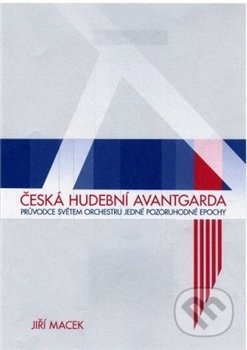 Česká hudební avantgarda - Jiří Macek