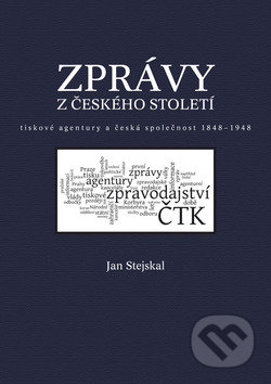 Zprávy z českého století - Jan Stejskal