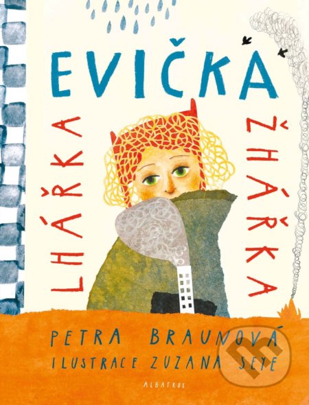 Evička lhářka žhářka - Petra Braunová, Zuzana Seye (ilustrátor)