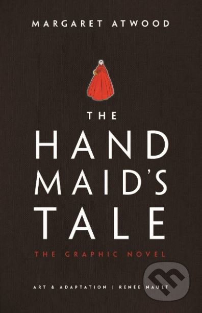 The Handmaid&#039;s Tale - Margaret Atwood, Renée Nault (ilustrácie)