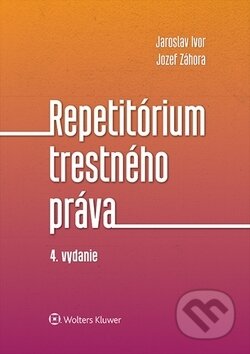 Repetitórium trestného práva - Jaroslav Ivor, Jozef Záhora