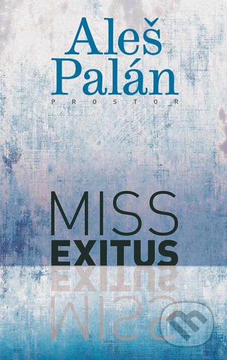 Miss Exitus - Aleš Palán