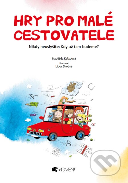 Hry pro malé cestovatele - Naděžda Kalábová, Libor Drobný (ilustrácie)