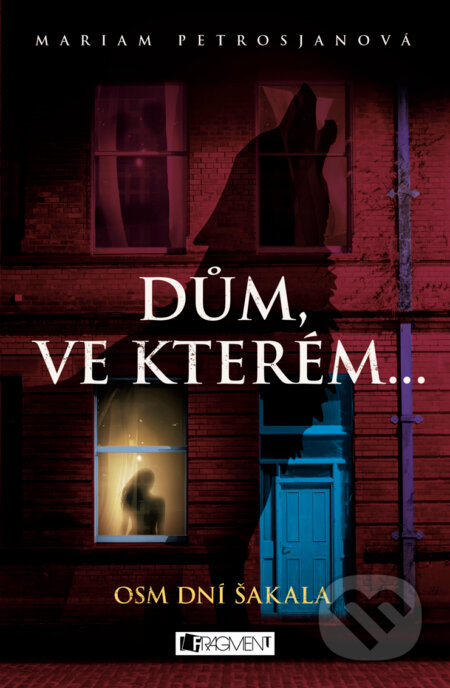 Dům, ve kterém… Osm dní Šakala