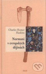 Normani v evropských dějinách - Charles Homer Haskins