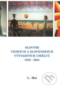 Slovník českých a slovenských výtvarných umělců 1950 - 2000 (Ka - Kom) - 