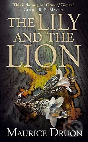 The Lily and the Lion - Maurice Druon