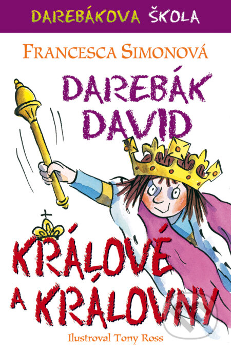 Darebák David – králové a královny