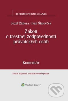 Zákon o trestnej zodpovednosti právnických osôb - Jozef Záhora, Ivan Šimovček