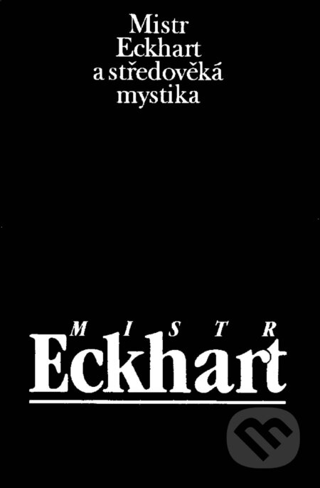 Mistr Eckhart a středověká mystika