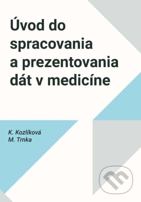 Úvod do spracovania a prezentovania dát v medicíne