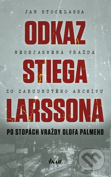 Odkaz Stiega Larssona: Po stopách vraždy Olofa Palmeho