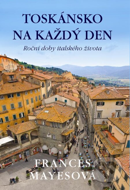 Toskánsko na každý den