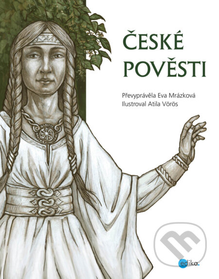 České pověsti - Eva Mrázková, Atila Vörös (ilustrátor)