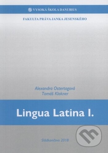 Lingua Latina I. - Alexandra Ostertagová, Tomáš Klokner