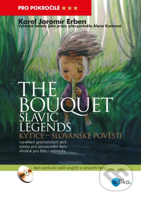 The bouquet - Slavic legends / Kytice - Slovanské pověsti - Karel Jaromír Erben, Alena Kuzmová
