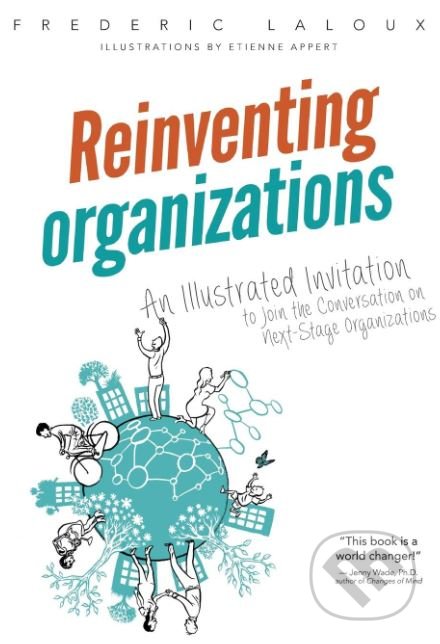 Reinventing Organizations - Frederic Laloux, Etienne Appert (ilustrácie)