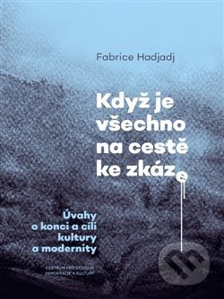 Když je všechno na cestě ke zkáze