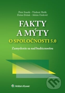 Fakty a mýty o spoločnosti 5.0 - Peter Staněk, Vladimír Mařík, Dušan Doliak, Adrián Ondrovič