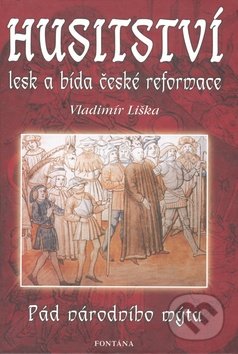 Husitství - lesk a bída reformace - Vladimír Liška