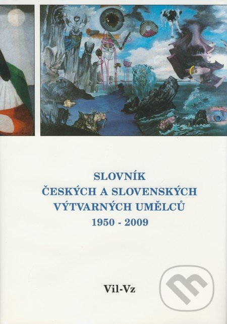 Slovník českých a slovenských výtvarných umělců 1950 - 2009 (Vil-Vz) - 