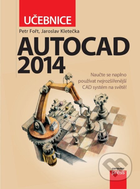 AutoCAD 2014 - Petr Fořt, Jaroslav Kletečka