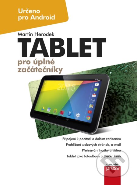 Tablet pro úplné začátečníky - Martin Herodek