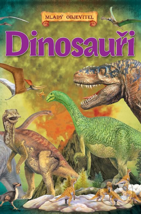 Mladý objevitel: Dinosauři - 