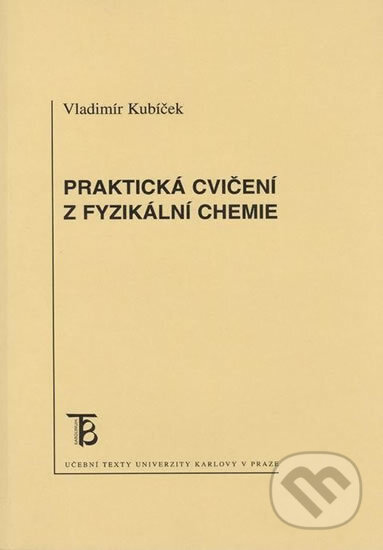 Praktická cvičení z fyzikální chemie - Vladimír Kubíček