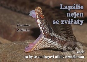 Lapálie nejen se zvířaty - Jaroslav Zelinka