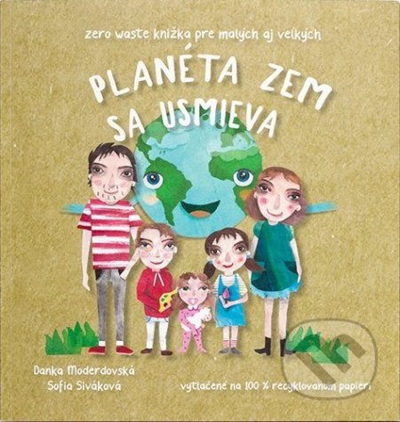 Planéta Zem sa usmieva - Danka Moderdovská, Sofia Siváková (Ilustrácie)