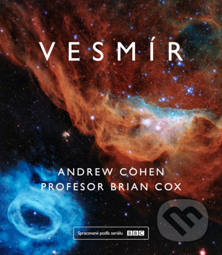 Vesmír - Andrew Cohen, Brian Cox