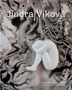 Jindra Viková - Je později, než si myslíš - Jindra Viková