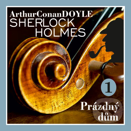 Návrat Sherlocka Holmese 1 - Prázdný dům - Arthur Conan Doyle