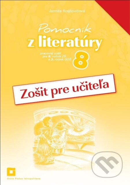 Pomocník z literatúry 8 (zošit pre učiteľa) - Jarmila Krajčovičová