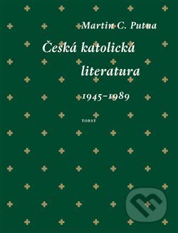 Česká katolická literatura (1945–1989) - Martin C. Putna