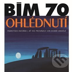 Bím 70. Ohlédnutí