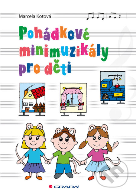 Pohádkové minimuzikály pro děti - Marcela Kotová