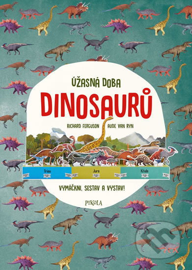 Úžasná doba dinosaurů - Richard Ferguson, Aude van Ryn