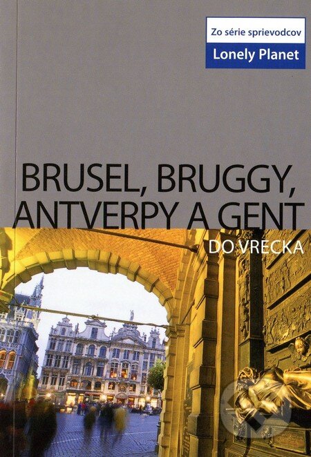 Brusel, Bruggy, Antverpy a Gent do vrecka - 