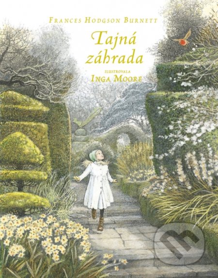 Tajná záhrada - Frances Hodgson Burnett, Inga Moore (ilustrátor)