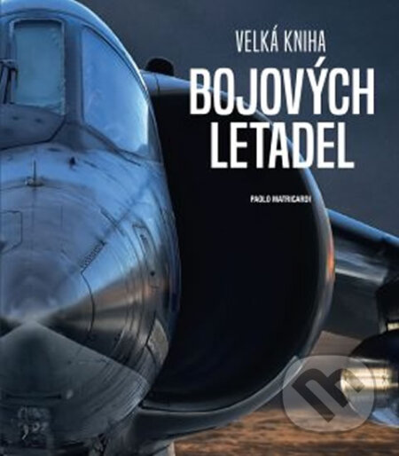 Velká kniha bojových letadel - Paolo Matricardi